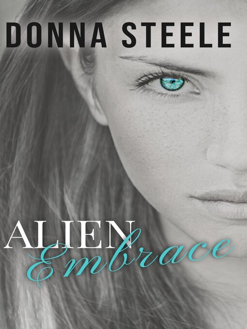 Title details for Alien Embrace by Donna Steele - Available